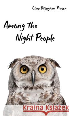 Among the Night People Clara Pierson 9781922634191 Living Book Press