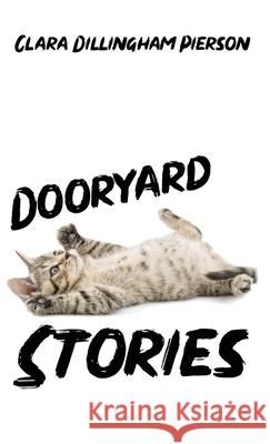 Dooryard Stories Clara Pierson 9781922634252