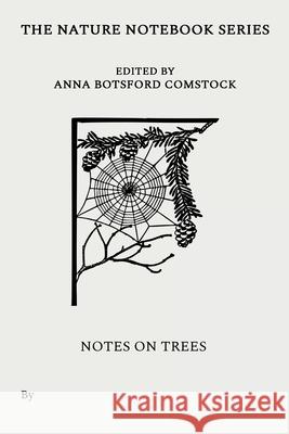 Notes on Trees Anna Comstock 9781922634382 Living Book Press