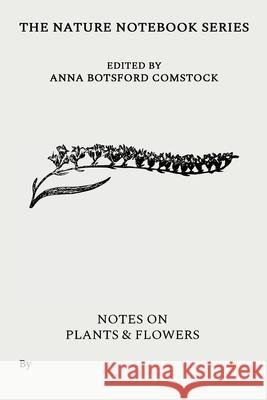 Notes on Plants and Flowers Anna Comstock 9781922634429 Living Book Press