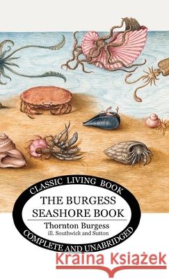 The Burgess Seashore Book for Children in color Thornton S. Burgess 9781922634610 Living Book Press