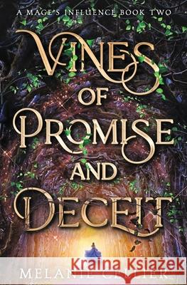 Vines of Promise and Deceit Melanie Cellier 9781922636324 Luminant Publications