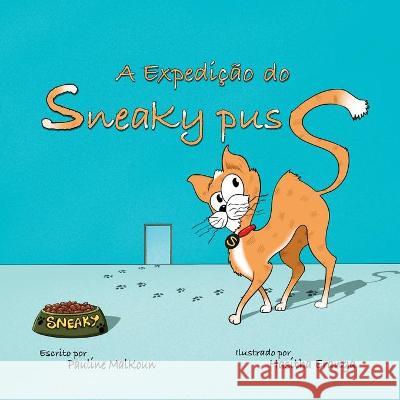 A Expedição do Sneaky Puss Malkoun, Pauline 9781922641106 Sneaky Press