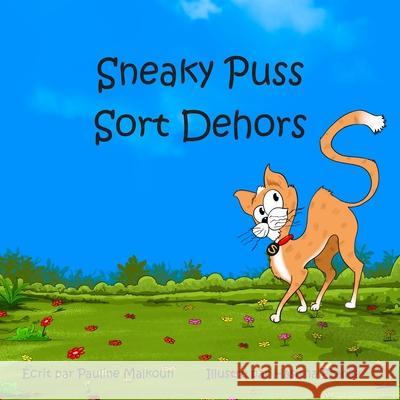 Sneaky Puss Goes Outside (French) Pauline Malkoun Alan Bouguer 9781922641250 Sneaky Press