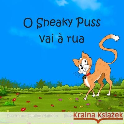 Sneaky Puss Goes Outside (Portuguese) Pauline Malkoun, Debora Bessa Saveriano 9781922641328 Sneaky Press