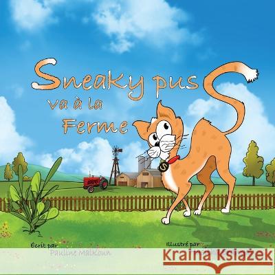 Sneaky Puss Goes to the Farm (French Edition) Pauline Malkoun 9781922641458 Sneaky Press