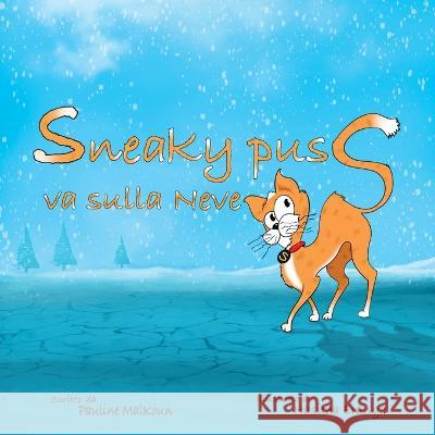 Sneaky Puss Goes to the Snow (Italian Edition) Pauline Malkoun 9781922641618 Sneaky Press