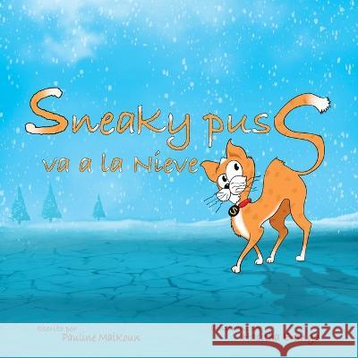 Sneaky Puss Goes to the Snow (Spanish Edition) Pauline Malkoun 9781922641625 Sneaky Press