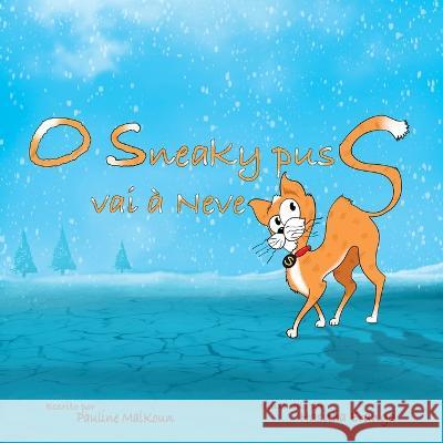 Sneaky Puss Goes to the Snow (Portuguese Edition) Pauline Malkoun 9781922641632 Sneaky Press
