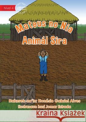 Mateus and His Animals Need Nature - Mateus no Nia Animál Sira Honésio Gabriel Alves, Jomar Estrada 9781922647429 Library for All