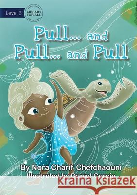 Pull And Pull And Pull Nora Charif Chefchaouni, Daniel Garcia 9781922647627