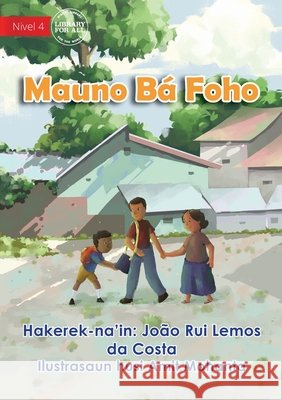 Mauno Visits His Grandparents In the Mountains - Mauno Vizita Avó iha Foho Rui Lemos Da Costa, João 9781922647894