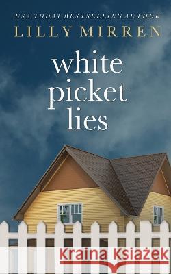 White Picket Lies Lilly Mirren   9781922650115