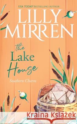 The Lake House Lilly Mirren 9781922650412 Black Lab Press