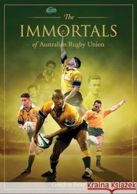 Immortals of Australian Rugby Union Gordon Bray 9781922662033