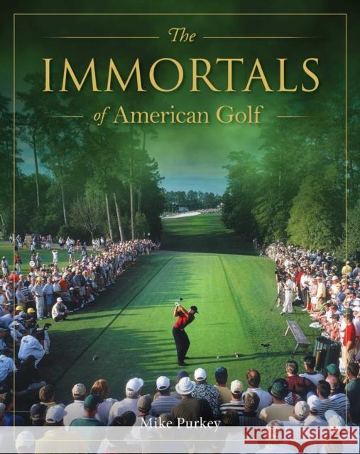 The Immortals of American Golf Michael Purkey 9781922662316 Rockpool Publishing