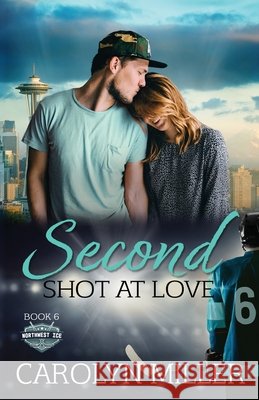 Second Shot at Love Carolyn Miller 9781922667632
