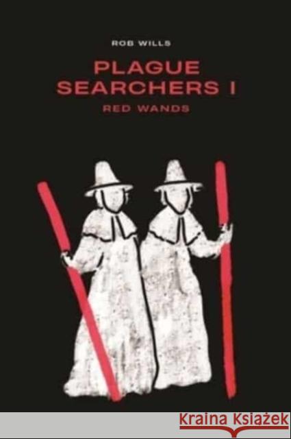 Plague Searchers: Red Wands (Vol I) Rob Wills 9781922669957