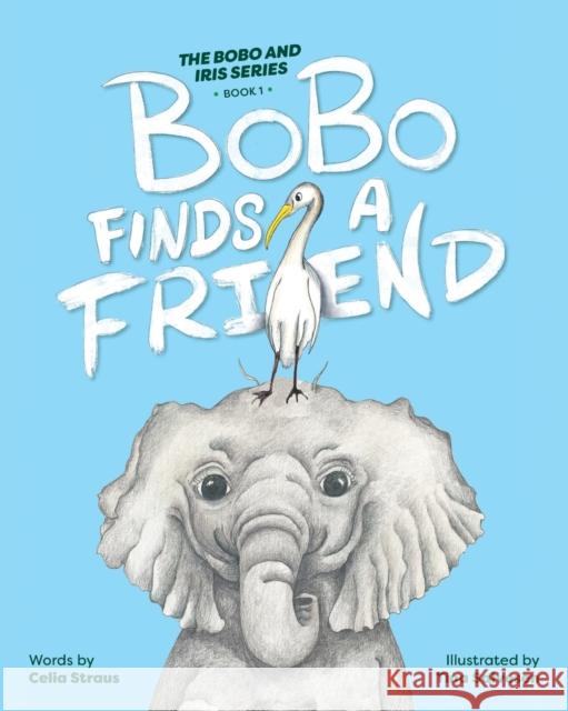 BoBo Finds A Friend Celia Straus Tina Salvesen 9781922670083 Leschenault Press