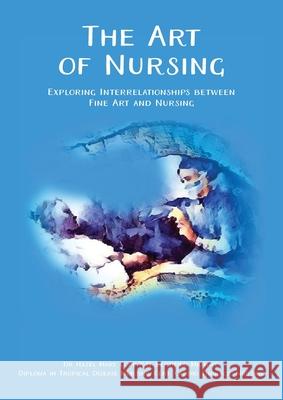The Art of Nursing: Exploring Interrelationships between Fine Art and Nursing Hazel Mary Cope 9781922670342 Book Reality Experience