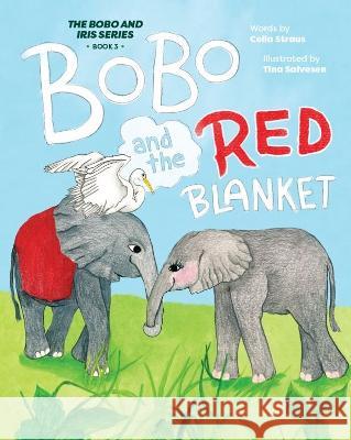 BoBo and the Red Blanket Celia Straus, Tina Salvesen, Tina Salvesen 9781922670694