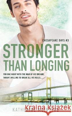 Stronger Than Longing Katherine McIntyre   9781922679321 Hot Tree Publishing