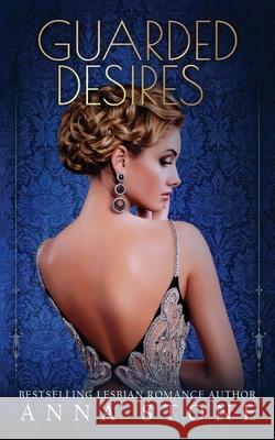 Guarded Desires Anna Stone 9781922685001