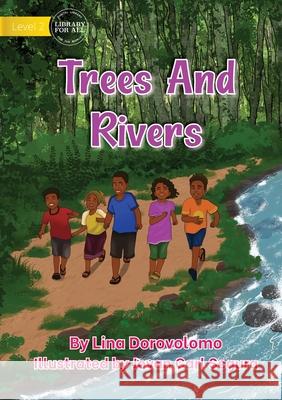 Trees And Rivers Lina Dorovolomo, Jovan Carl Segura 9781922687197 Library for All