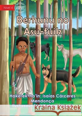 Berhunu and the Wild dog - Berhunu no Asu-fuik Isaías Cárceres Mendonça, Waleed Ahmad 9781922687357 Library for All