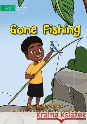 Gone Fishing Jo Seysener, John Robert Azuelo 9781922687395