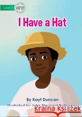 I Have a Hat Kayt Duncan, John Maynard Balinggao 9781922687418