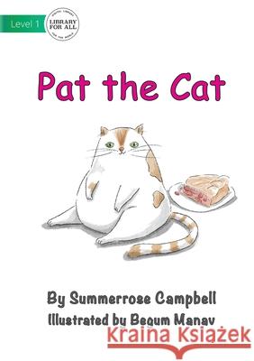 Pat The Cat Summerrose Campbell, Begum Manav 9781922687555 Library for All