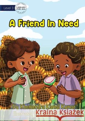 A Friend In Need Khemendra Kamal Kumar, Romulo Reyes, III 9781922687753