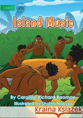 Island Music Caroline Richard Raomae, Shaina Nayyar 9781922687838 Library for All