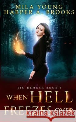 When Hell Freezes Over: Paranormal Romance Mila Young, Harper a Brooks 9781922689153 Tarean Marketing