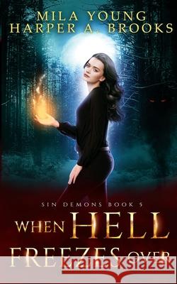 When Hell Freezes Over: Paranormal Romance Mila Young, Harper a Brooks 9781922689153