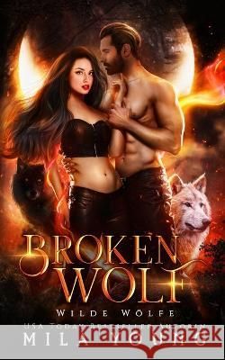 Broken Wolf Mila Young 9781922689801 Tarean Marketing