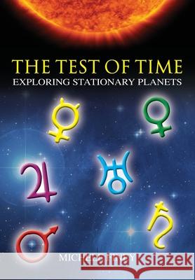 The Test of Time: Exploring Stationary Planets Michele Finey 9781922691316 Celestial Insight