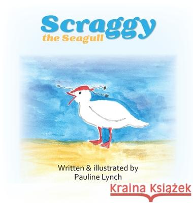 Scraggy the Seagull Pauline Lynch Pauline Lynch 9781922691422 Pauline Lynch