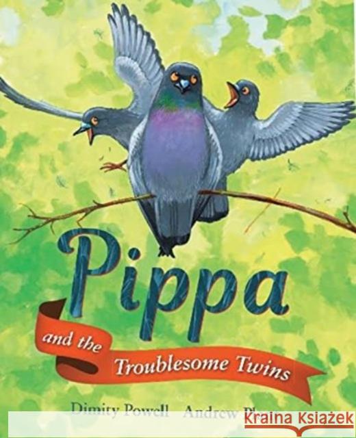 Pippa and the Troublesome Twins Dimity Powell 9781922696298