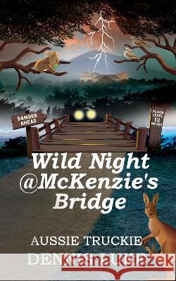 Wild Night @ McKenzie\'s Bridge Dennis Luke 9781922697882 Aurora House