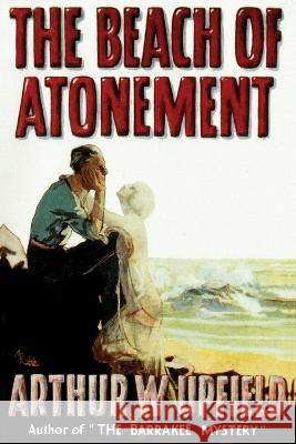 The Beach of Atonement Arthur W. Upfield 9781922698599 ETT Imprint