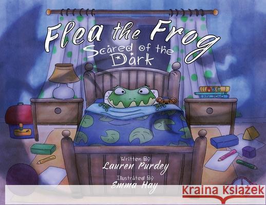 Flea The Frog: Scared Of The Dark Lauren Purdey Emma Hay 9781922701879 Playtime Books