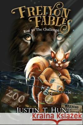 Freiyon Fables: Rise to The Challenge, Book One Justin T Hunt, Michelle Webb 9781922701923