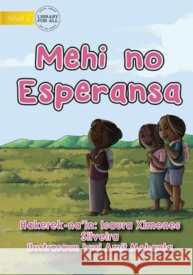 Dreams And Hopes - Mehi no Esperansa Isaura Ximenes Silveira Amit Mohanta 9781922721150 Library for All