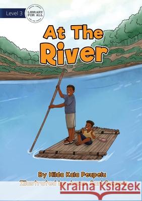 At The River Hilda Kala Peupelu, Jovan Carl Segura 9781922721259 Library for All