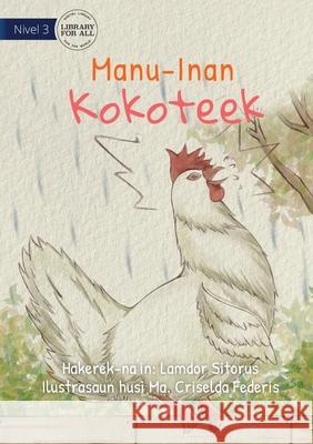 The Chicken's Clacking - Manu-Inan Kokoteek Lamdor Sitorus Ma Criselda Federis 9781922721396