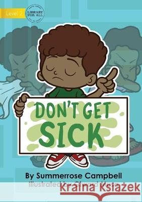 Don't Get Sick Summerrose Campbell Giward Musa 9781922721686 Library for All