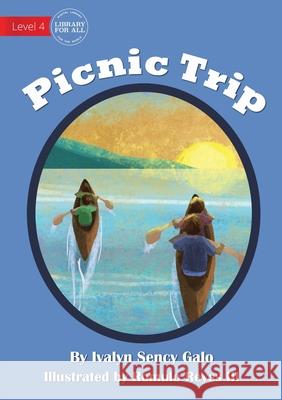 Picnic Trip Ivalyn Sency Galo Romulo Reyes 9781922721716 Library for All