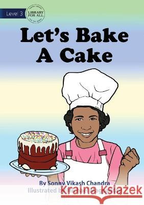 Let's Bake A Cake Sonny Vikash Chandra Michael Magpantay 9781922721730 Library for All